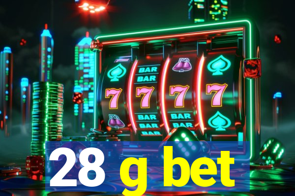 28 g bet